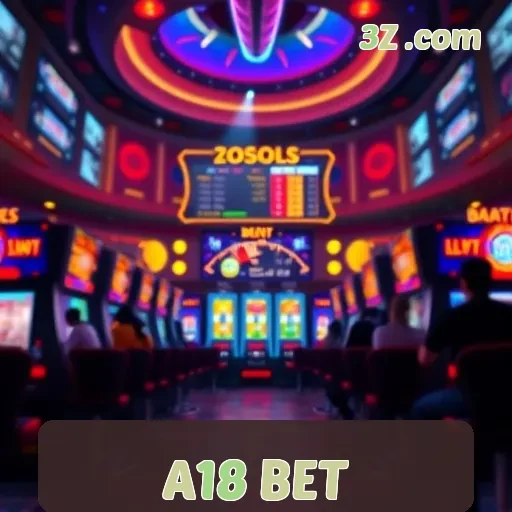 A18 BET: Novidades que Transforma sua Experiência de Jogo